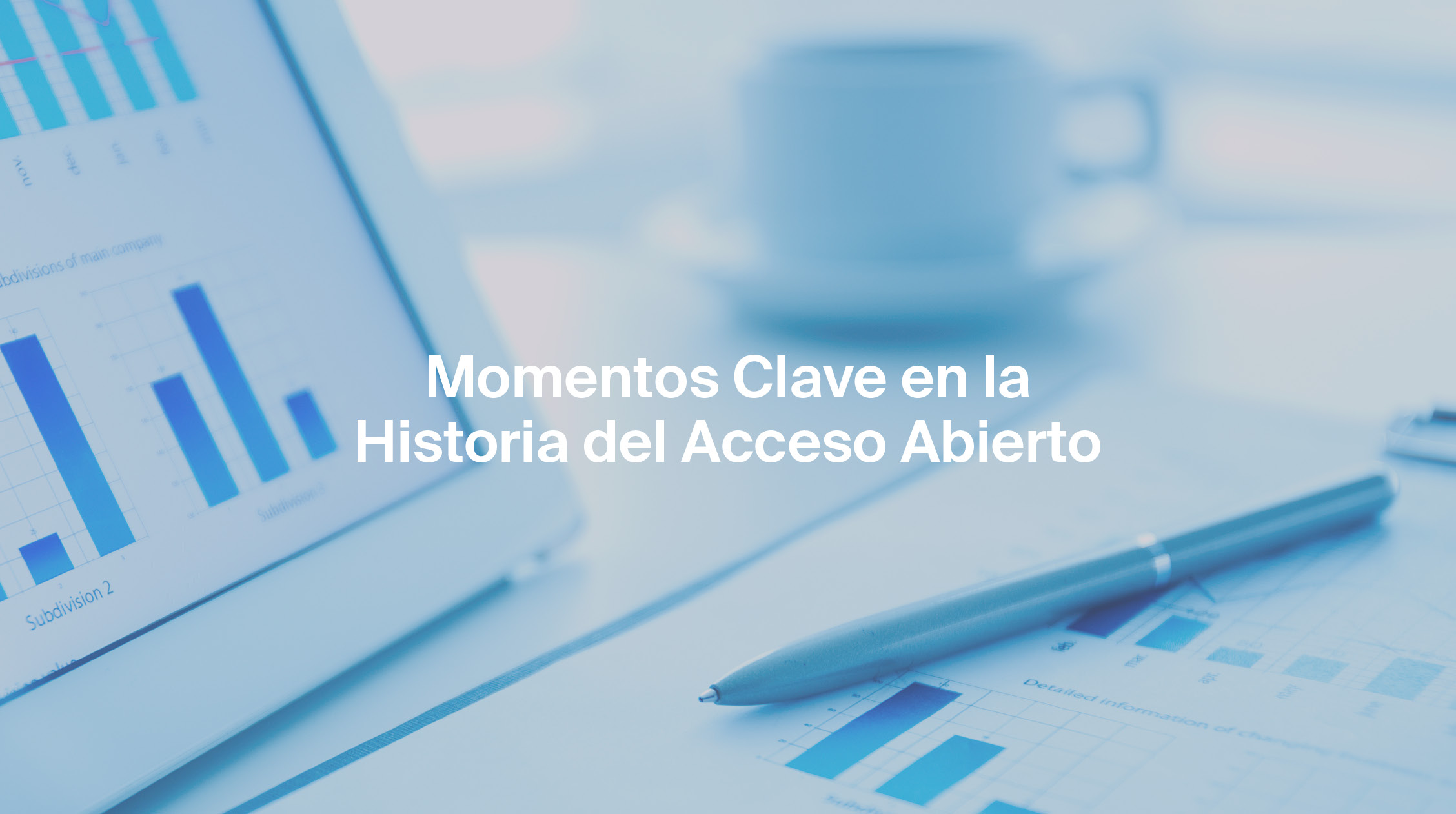 Momentos Clave En La Historia Del Acceso Abierto - MDPI Blog - En Español